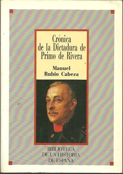 CRONICA DE LA DICTADURA DE PRIMO DE RIVERA.