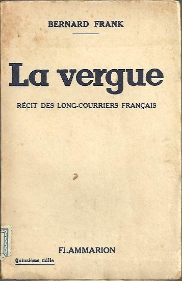 LA VERGUE, RECIT DES LONG-COURRIERS FRANÇAIS.