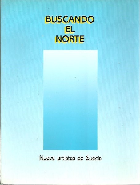 BUSCANDO EL NORTE. NUEVE ARTISTAS DE SUECIA.