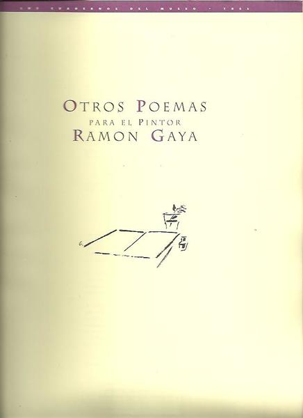 OTROS POEMAS PARA EL PINTOR RAMON GAYA.