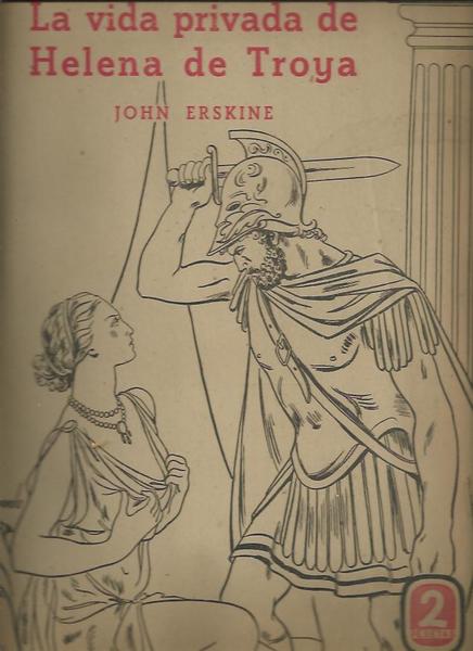 LA VIDA PRIVADA DE HELENA DE TROYA.