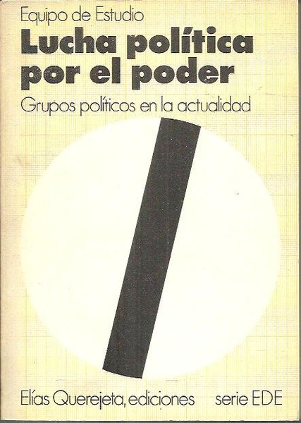 LUCHA POLITICA POR EL PODER. GRUPOS POLITICOS EN LA ACTUALIDAD.