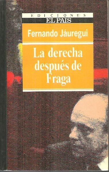 LA DERECHA DESPUES DE FRAGA.