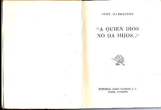 A QUIEN DIOS NO DA HIJOS…