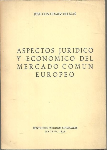 ASPECTOS JURIDICO Y ECONOMICO DEL MERCADO COMUN EUROPEO.