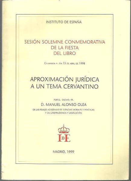 APROXIMACION JURIDICA A UN TEMA CERVANTINO.