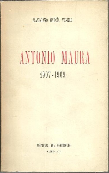 ANTONIO MAURA. 1907-1909.