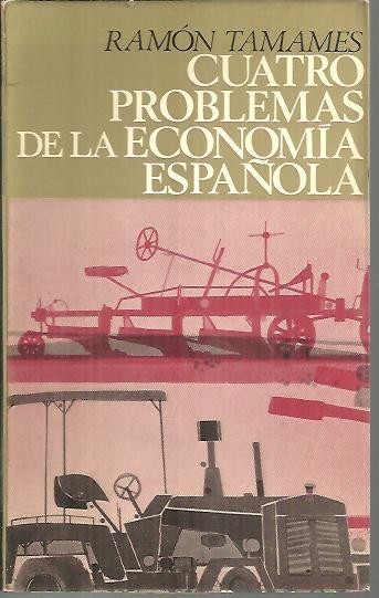 CUATRO PROBLEMAS DE LA ECONOMIA ESPAÑOLA.