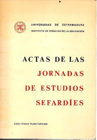 ACTAS DE LAS JORNADAS DE ESTUDIOS SEFARDIES. UNIVERSIDAD DE EXTREMADURA. …