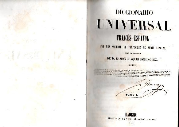 DICCIONARIO UNIVERSAL FRANCES-ESPAÑOL, POR UNA SOCIEDAD DE PROFESORES DE AMBAS …