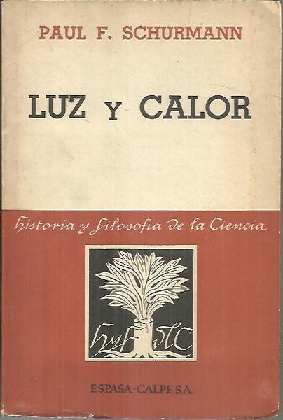 LUZ Y CALOR. 25 SIGLOS DE HIPOTESIS ACERCA DE SU …