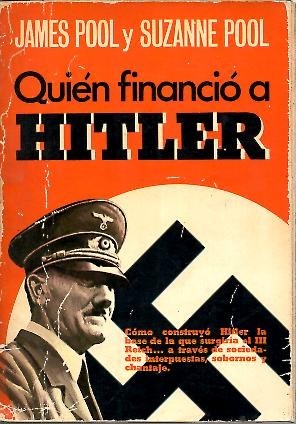 QUIEN FINANCIO A HITLER. SUBVENCIONES SECRETAS DE LA SUBIDA DE …