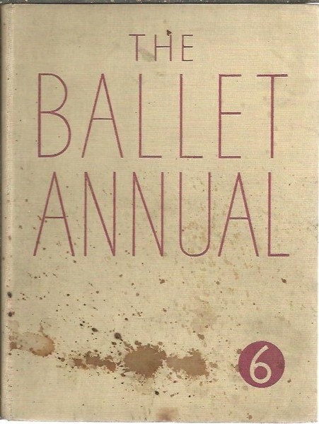 THE BALLET ANNUAL. N. 6. 1952. A RECORD AND YEAR …