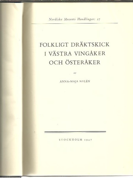 FOLKLIGT DRAKTSKICK I VASTRA VINGAKER OCH OSTERAKER.