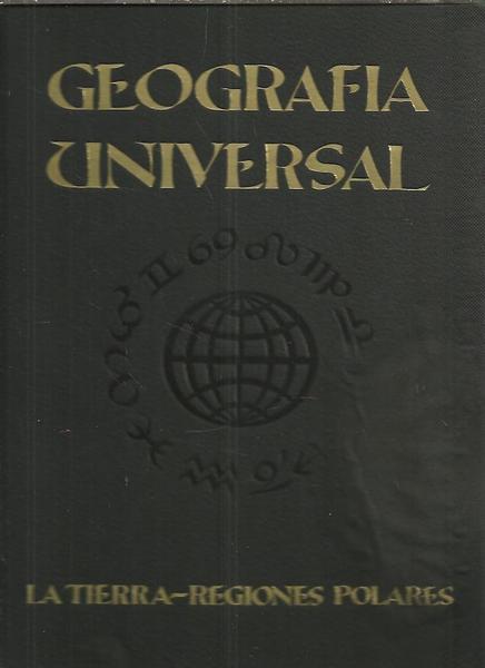 GEOGRAFIA UNIVERSAL. LA FAZ DE LA TIERRA. REGIONES POLARES. EUROPA. …