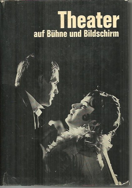 THEATER AUF BÜHNE UND BILDSCHIRM. MODERNE SCHAUSPIELKUNST.