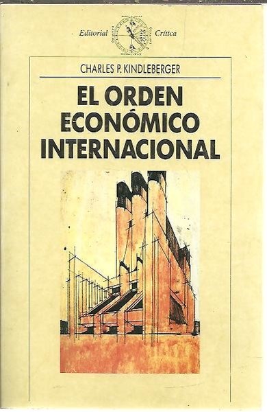 EL ORDEN ECONOMICO INTERNACIONAL. ENSAYOS SOBRE LAS CRISIS FINANCIERAS Y …