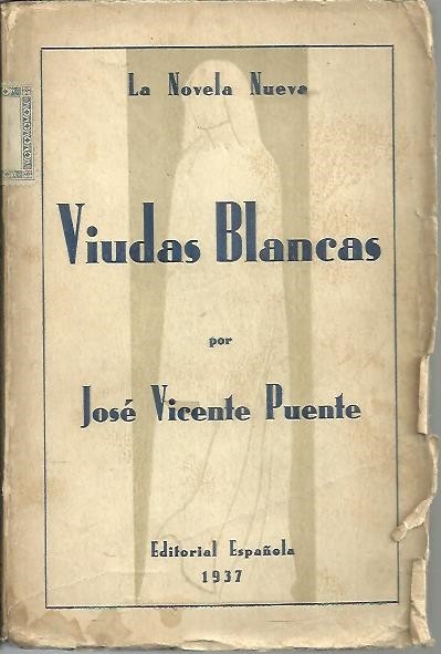 VIUDAS BLANCAS. NOVELA Y LLANTO DE LAS MUCHACHAS ESPAÑOLAS.