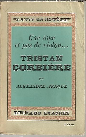 UNE AME ET PAS DE VIOLON. TRISTAN CORBIERE.