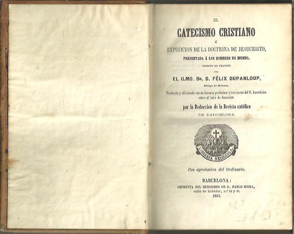 EL CATECISMO CRISTIANO O EXPOSICION DE LA DOCTRINA DE JESUCRISTO, …