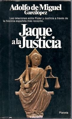 JAQUE A LA JUSTICIA. DUELOS Y QUEBRANTOS JUDICIALES.