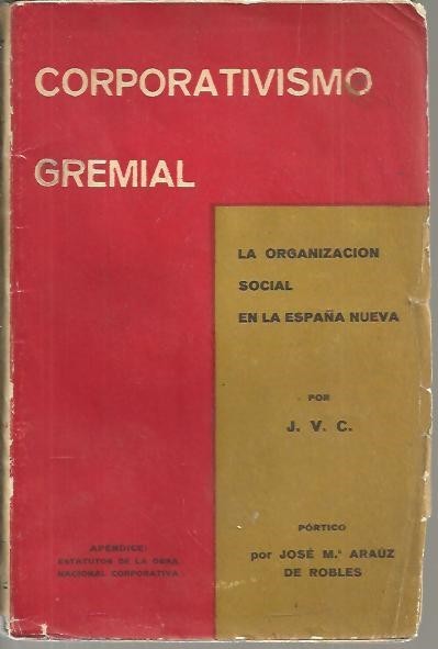 CORPORATIVISMO GREMIAL. LA ORGANIZACION SOCIAL EN LA NUEVA ESPAÑA.