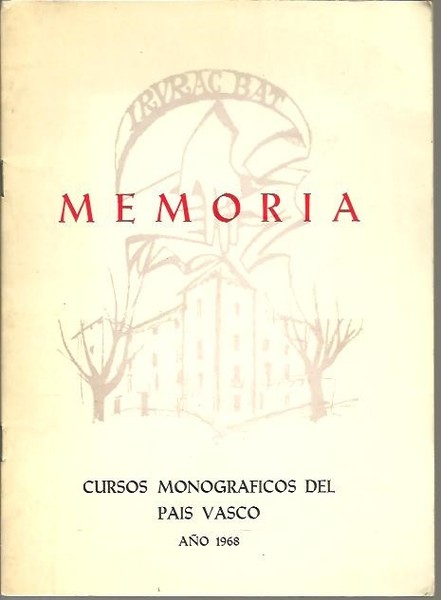 CURSOS MONOGRAFICOS DEL PAIS VASCO. MEMORIA. AÑO 1968. LA ESCUELA …