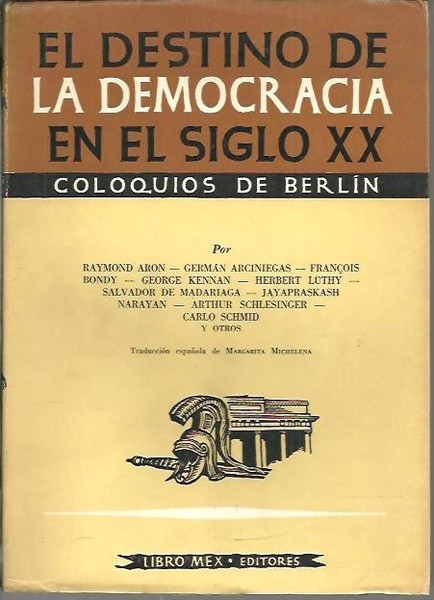 EL DESTINO DE LA DEMOCRACIA EN EL SIGLO XX. COLOQUIOS …