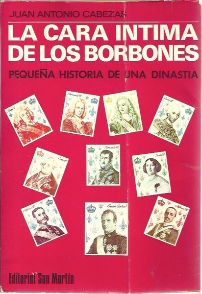 LA CARA INTIMA DE LOS BORBONES. PEQUEÑA HISTORIA DE UNA …