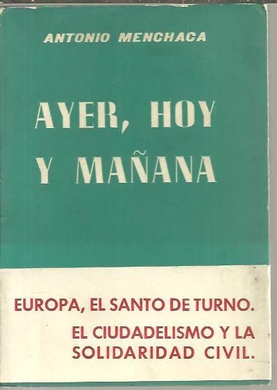 AYER, HOY Y MAÑANA. ENSAYOS DE HISTORIA CONTEMPORANEA.