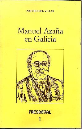 MANUEL AZAÑA EN GALICIA.