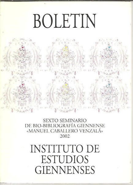INSTITUTO DE ESTUDIOS GIENENSES. AÑO XLVIII. NUM. 180. SEXTO SEMINARIO …