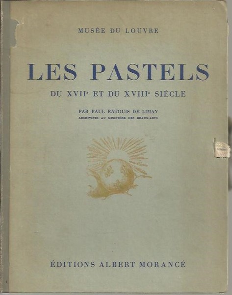 LES PASTELS DU XVII ET DU XVIII SIECLE.