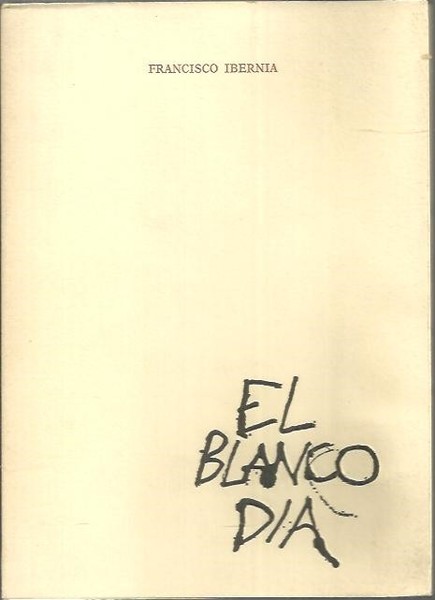 EL BLANCO DIA. (1974 - 1977).