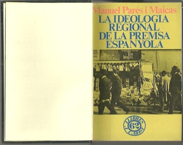 LA IDEOLOGIA REGIONAL DE LA PREMSA ESPANYOLA. (1966-1973).