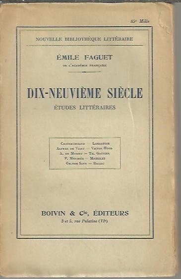 DIX NEUVIEME SIECLE. ETUDES LITTERAIRES. CHAUTEBRIAND. LAMARTINE. ALFRED DE VIGNY. …