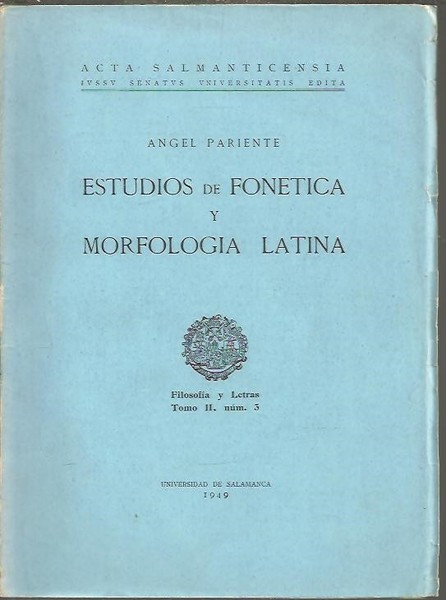 ESTUDIOS DE FONETICA Y MORFOLOGIA LATINA.