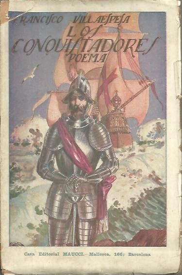 LOS CONQUISTADORES. POEMA EN SIETE CANTOS.