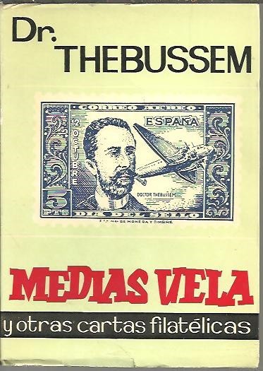 MEDIAS VELA. (SEGUNDO VOLUMEN DE LA OPERA OMNIA FILATELICA THEBUSSIANA).