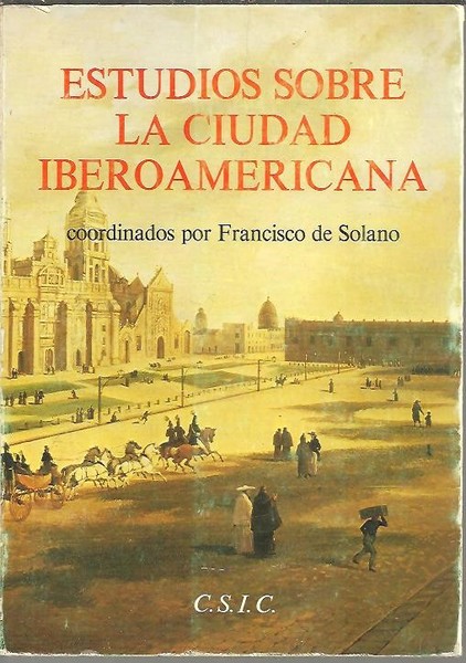 ESTUDIOS SOBRE LA CIUDAD IBEROAMERICANA.