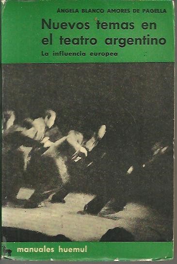 NUEVOS TEMAS EN EL TEATRO ARGENTINO. LA INFLUENCIA EUROPEA.
