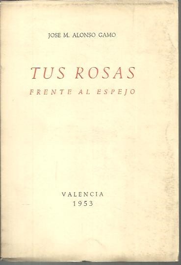 TUS ROSAS FRENTE AL ESPEJO.