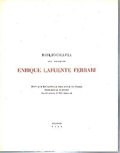 BIBLIOGRAFIA DEL PROFESOR ENRIQUE LAFUENTE FERRARI.
