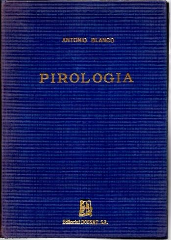 PIROLOGIA. LA UTILIZACION RACIONAL DE LOS EXPLOSIVOS EN OBRAS PUBLICAS, …