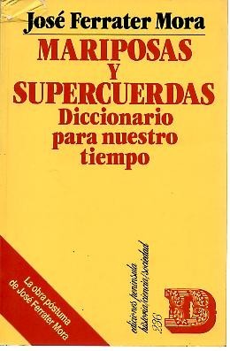 MARIPOSAS Y SUPERCUERDAS. DICCIONARIO PARA NUESTRO TIEMPO.