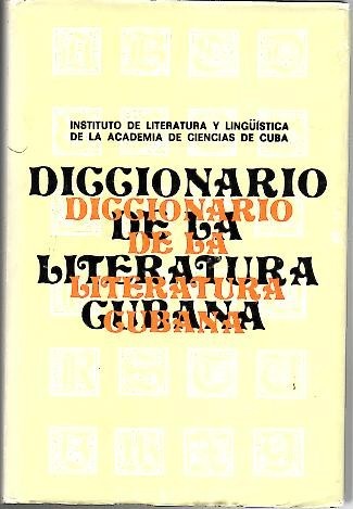 DICCIONARIO DE LA LITERATURA CUBANA. TOMO II. M-Z.