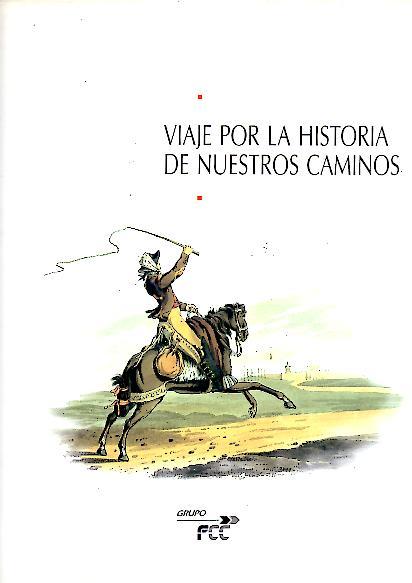 VIAJE POR LA HISTORIA DE NUESTROS CAMINOS.