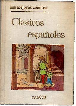 LOS MEJORES CUENTOS CLASICOS ESPAÑOLES.