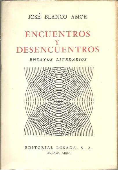 ENCUENTROS Y DESENCUENTROS. ENSAYOS LITERARIOS.