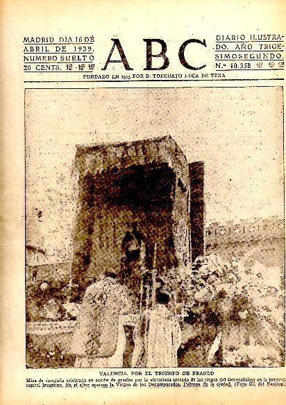 ABC. DIARIO ILUSTRADO. AÑO XXXII. N. 10358. 16-ABRIL-1939.
